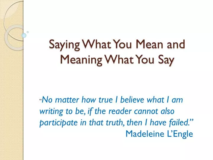 Ppt Saying What You Mean And Meaning What You Say Powerpoint Presentation Id