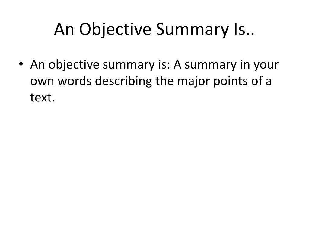 how to write an objective summary of informational text