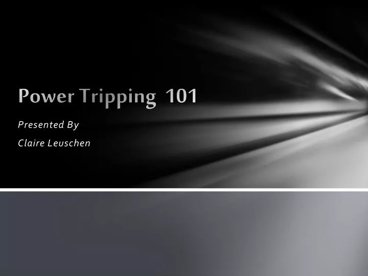 PPT Power Tripping 101 PowerPoint Presentation, free download ID