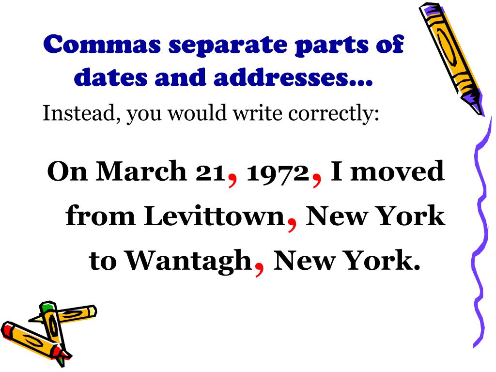 PPT - Commas #16 – Dates and Addresses PowerPoint Presentation