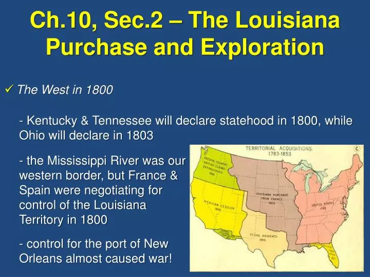 PPT - Ch.10, Sec.2 – The Louisiana Purchase and Exploration PowerPoint 