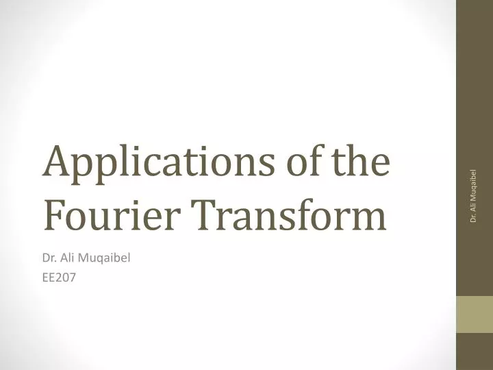 Ppt Applications Of The Fourier Transform Powerpoint Presentation Ppt Applications Of The Fourier Transform Powerpoint Presentation