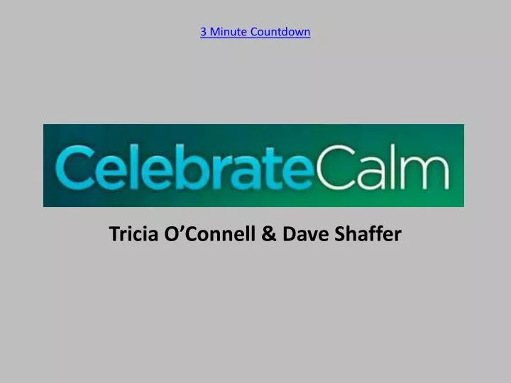 ppt tricia oconnell dave shaffer powerpoint presentation id three minute countdown