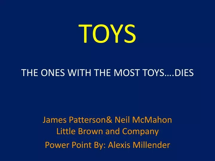 toys the ones with the most toys dies n.