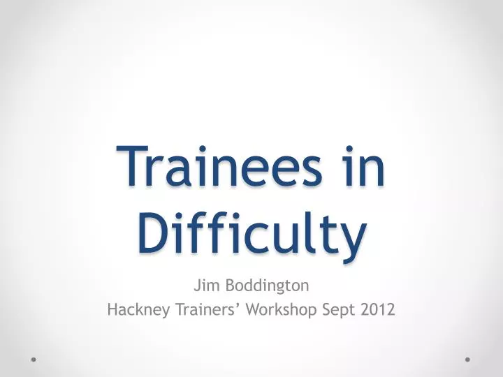 trainees in difficulty n.