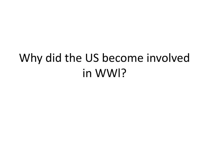 why did the usa become involved why did the usa become involved