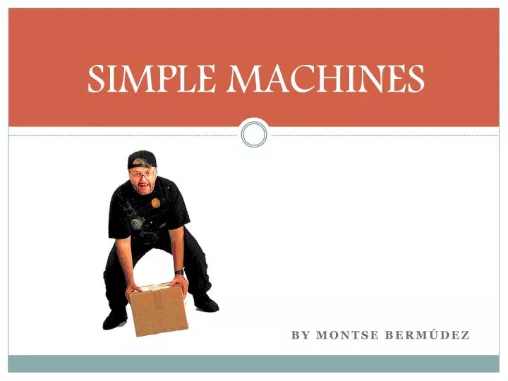 PPT - SIMPLE MACHINES PowerPoint Presentation, free download - ID:2487939