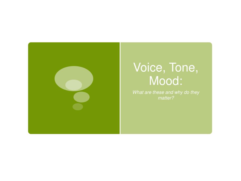 PPT - Voice, Tone, Mood: PowerPoint Presentation, free download - ID:2488847