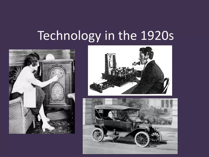 Ppt technology in the 1920s powerpoint presentation free download