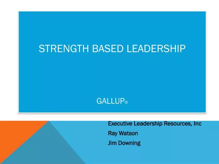 PPT STRENGTH BASED LEADERSHIP GALLUP ® PowerPoint Presentation, free