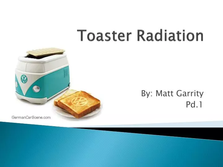 toaster radiation n.