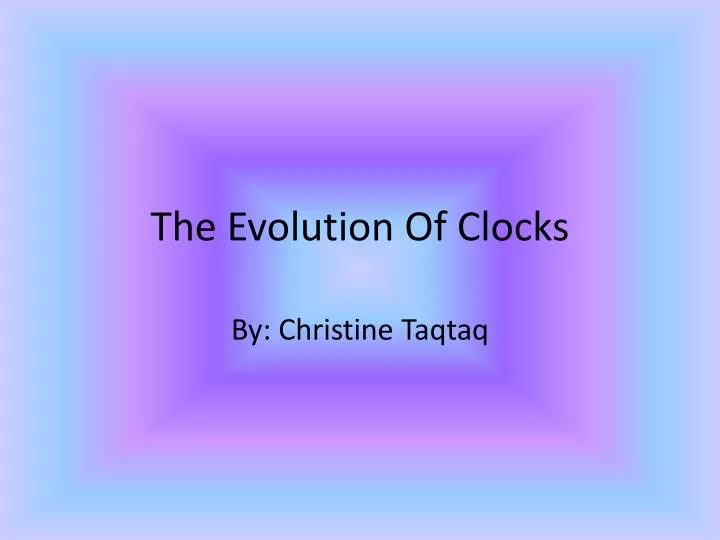 PPT The Evolution Of Clocks PowerPoint Presentation, free download