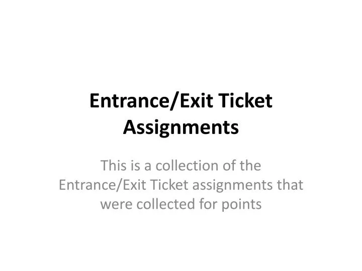 entrance exit ticket assignments n.
