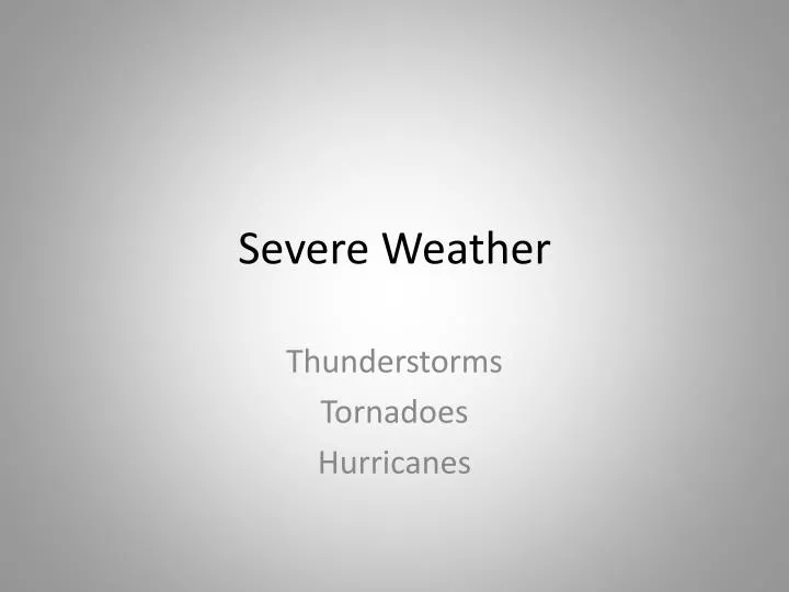 PPT - Severe Weather PowerPoint Presentation, free download - ID:2492118