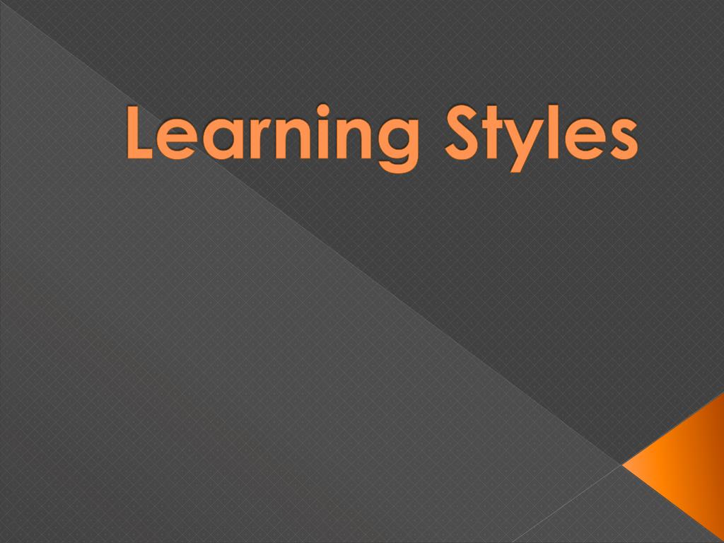 Ppt Learning Styles Powerpoint Presentation Free Download Id2492229