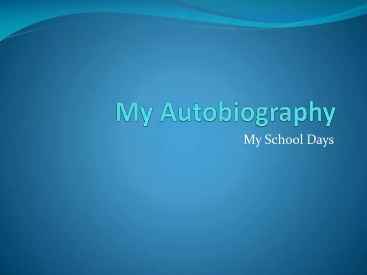 my autobiography powerpoint presentation