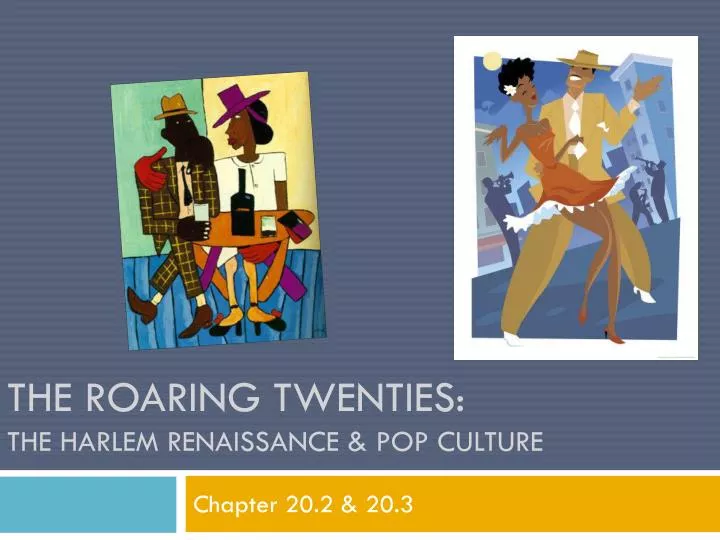 PPT - The Roaring Twenties: The Harlem Renaissance & Pop Culture
