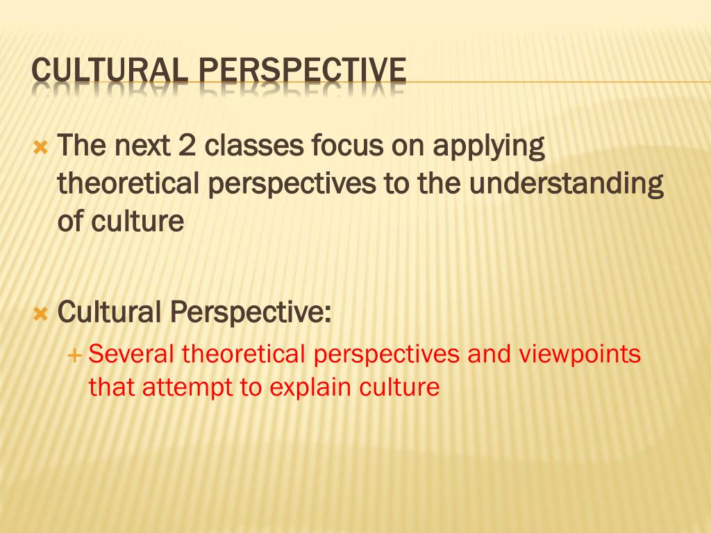 What Is Cultural Perspective What Is Cultural Perspective