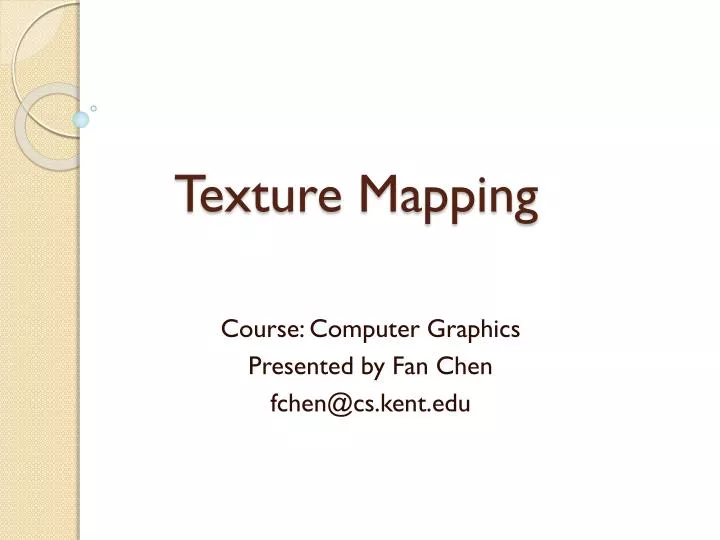 Texture Mapping In Computer Graphics Ppt Ppt - Texture Mapping Powerpoint Presentation, Free Download - Id:2494908