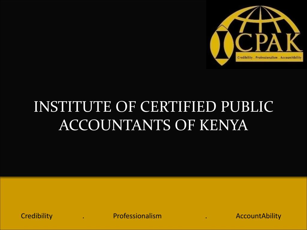PPT INSTITUTE OF CERTIFIED PUBLIC ACCOUNTANTS OF KENYA PowerPoint