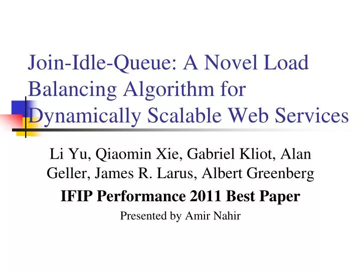 PPT JoinIdleQueue A Novel Load Balancing Algorithm for Dynamically