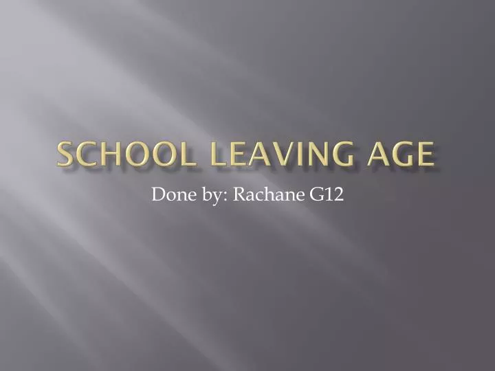 PPT - School Leaving Age PowerPoint Presentation, free download - ID