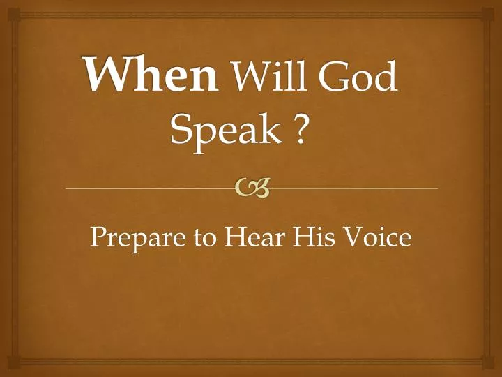 when will god speak n.
