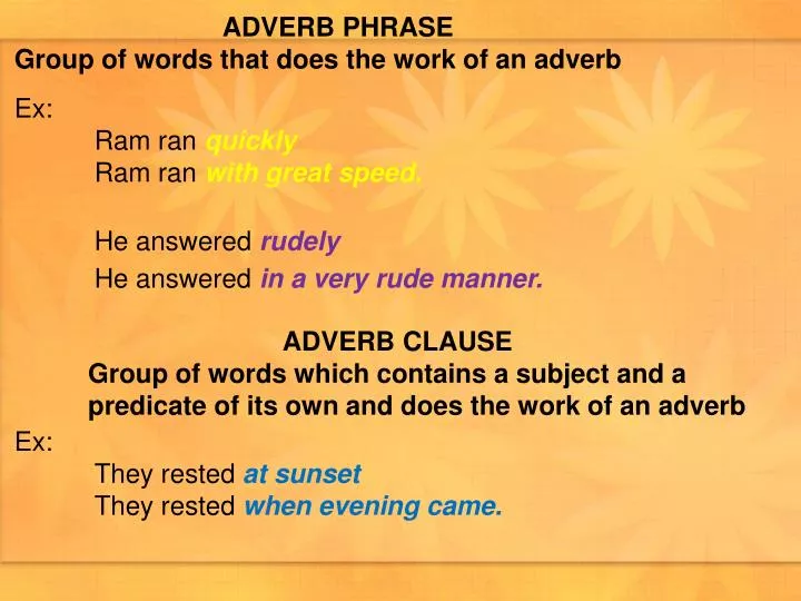 Ppt Adverb Phrase Group Of Words That Does The Work Of An Adverb Powerpoint Presentation Id 2497213