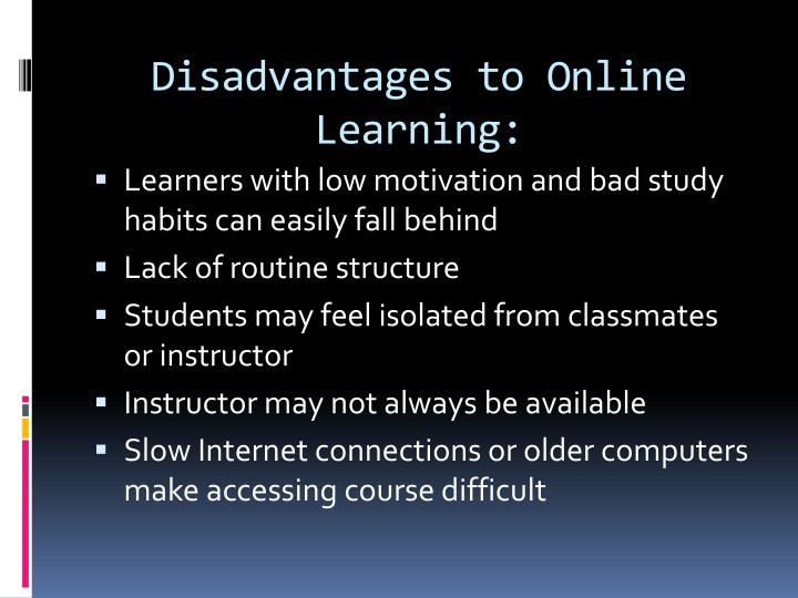 Online learning what are the advantages and disadvantages of online 