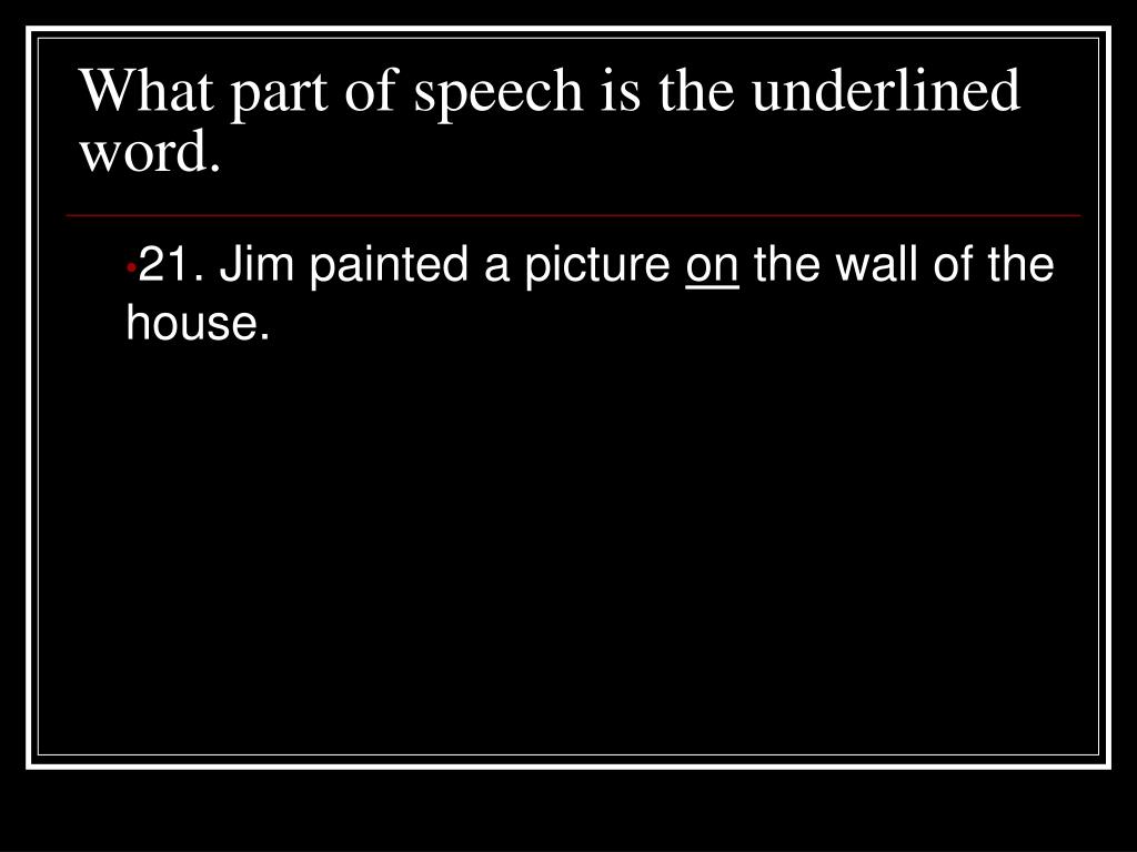 speech of the underlined word