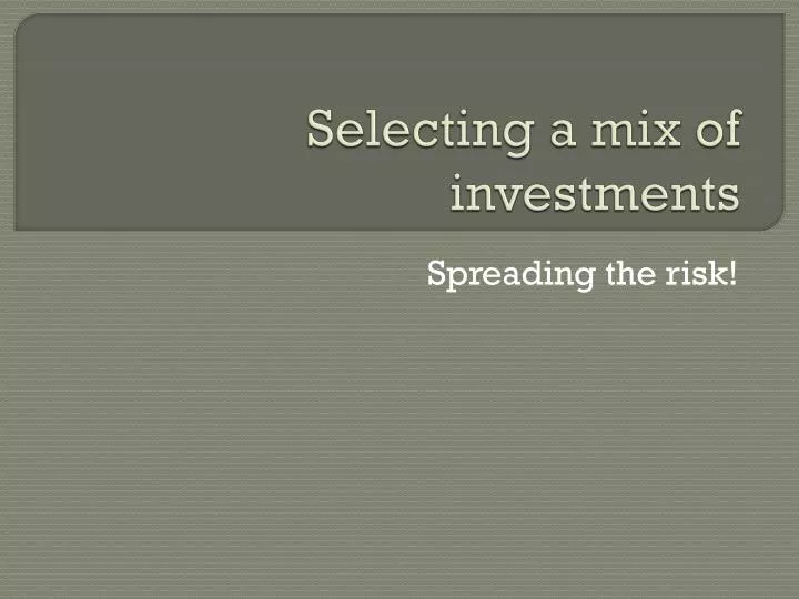 selecting a mix of investments n.
