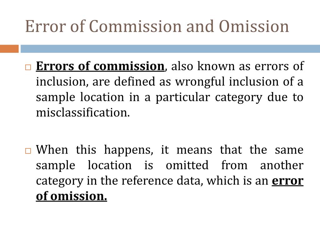 Errors of commission and omission