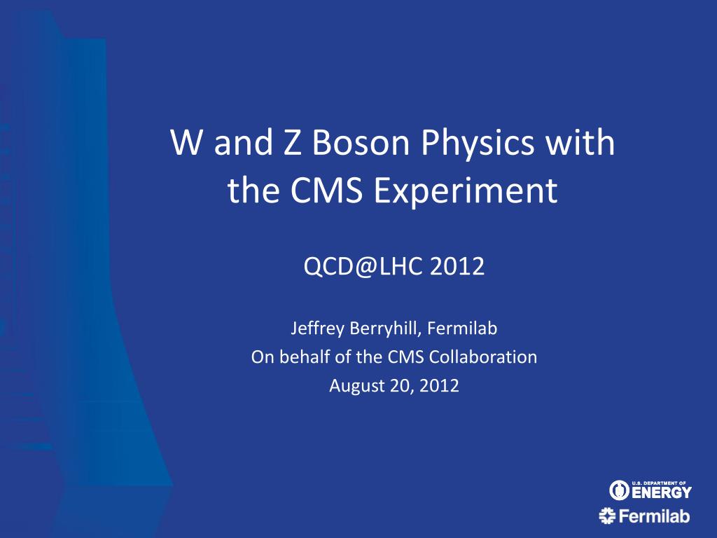 Ppt W And Z Boson Physics With The Cms Experiment Powerpoint Presentation Id Ppt W And Z Boson Physics With The Cms Experiment Powerpoint Presentation Id