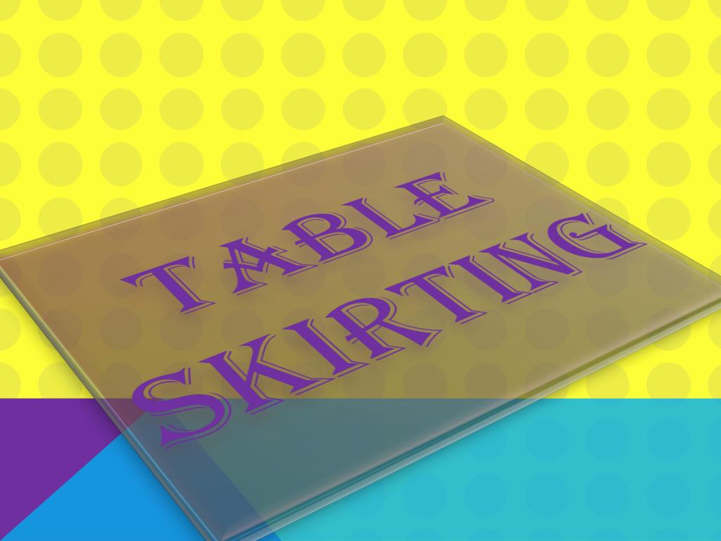 Table skirting