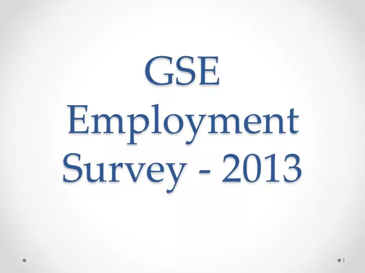 Ppt Gse Employment Survey 2013 Powerpoint Presentation - 