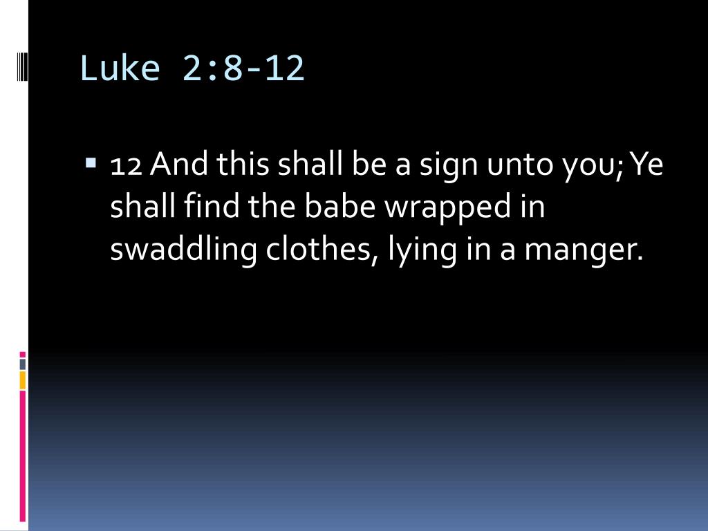 PPT A sign the babe wrapped in swaddling clothes, lying in a manger