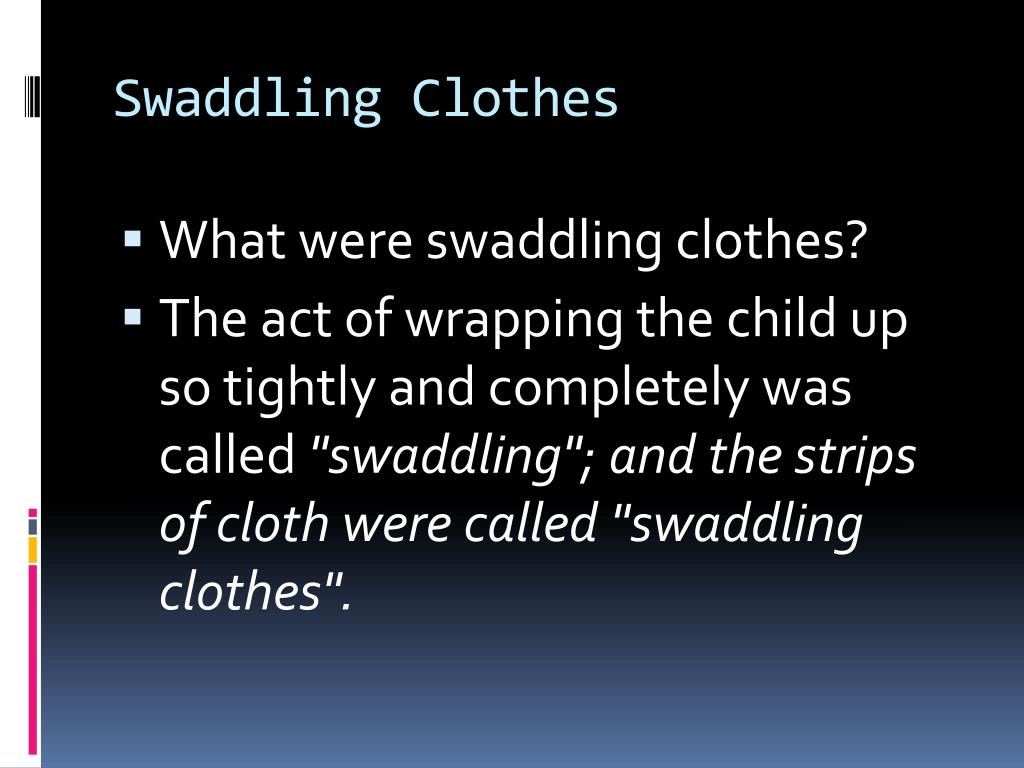 PPT A sign the babe wrapped in swaddling clothes, lying in a manger