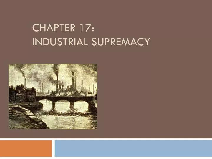 chapter 17 industrial supremacy n.