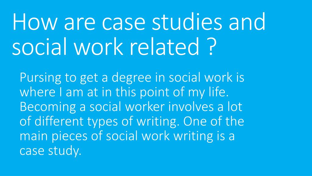 PPT Social Work & Case Study PowerPoint Presentation, free download