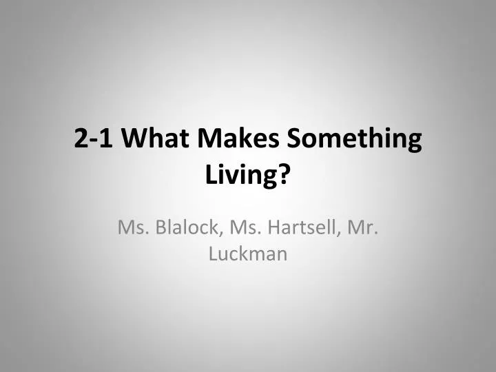 PPT 2 1 What Makes Something Living PowerPoint Presentation Free Ppt 2 1 what makes something living powerpoint presentation free