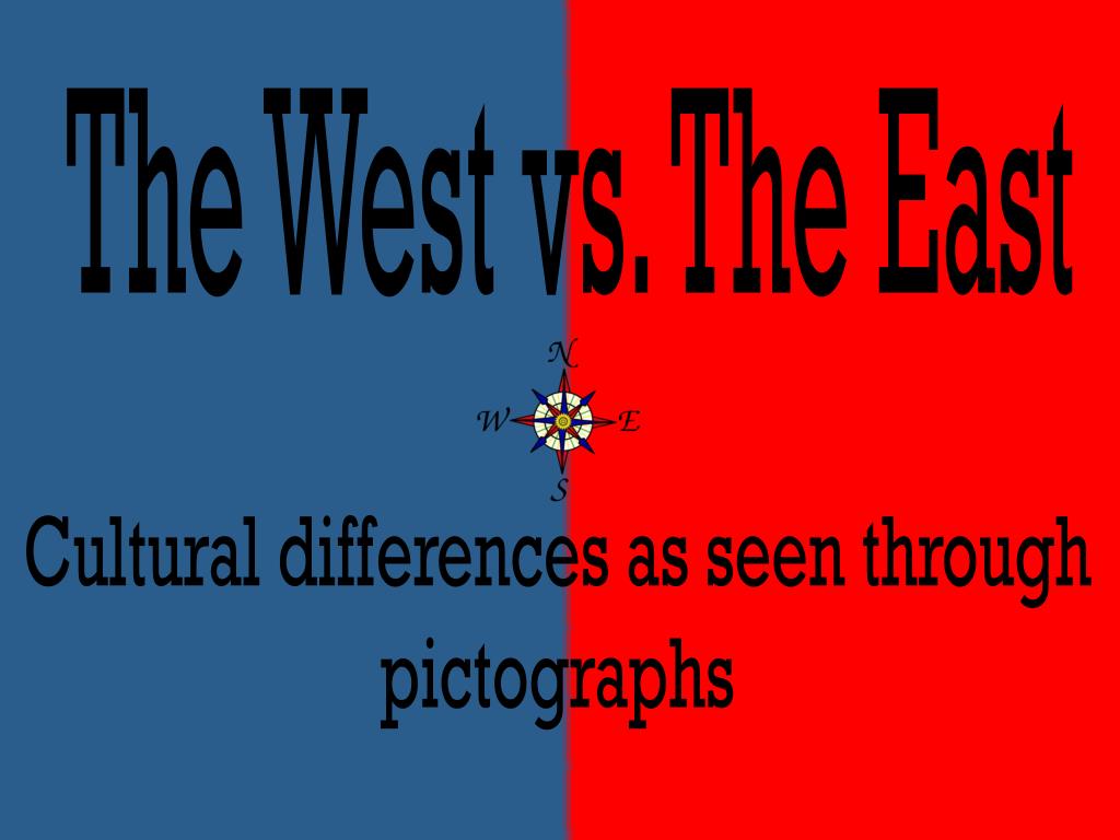 Ppt The West Vs The East Powerpoint Presentation Free Download Id