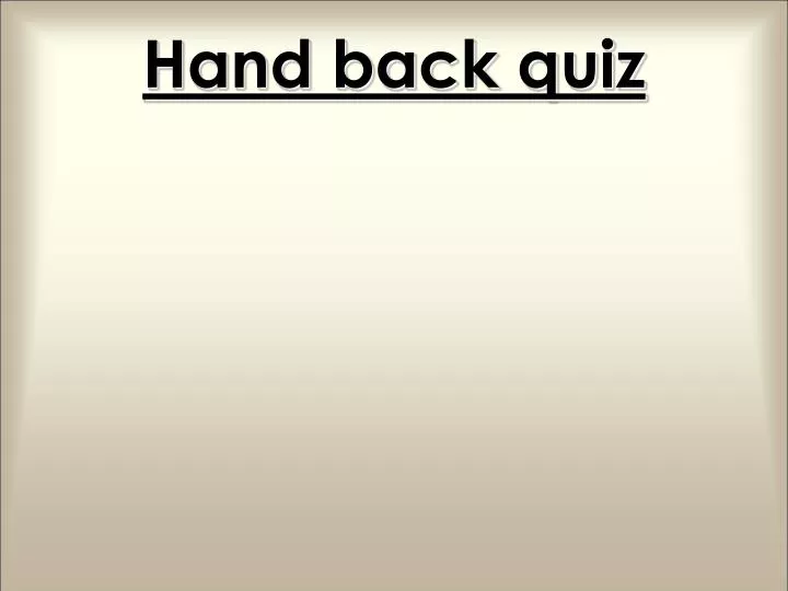 hand back quiz n.