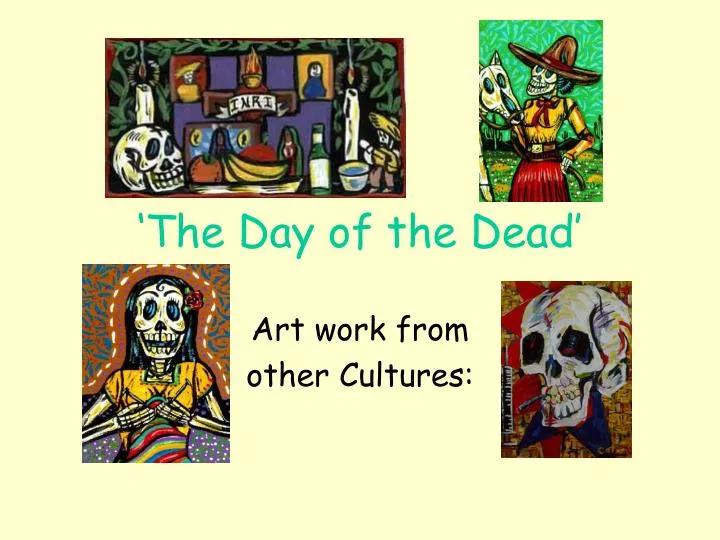 ppt the day of the dead powerpoint presentation id 2509440