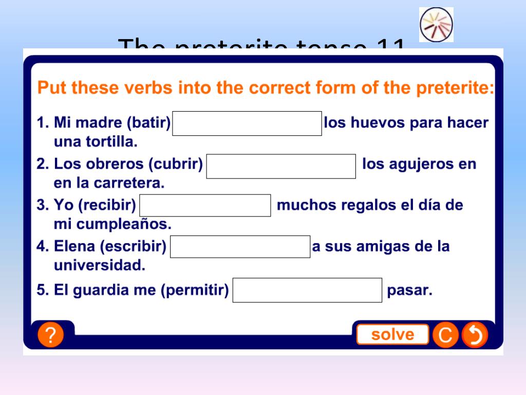 PPT - L.O – to learn how to form and use the PRETERITE tense in Spanish  PowerPoint Presentation - ID:2509642