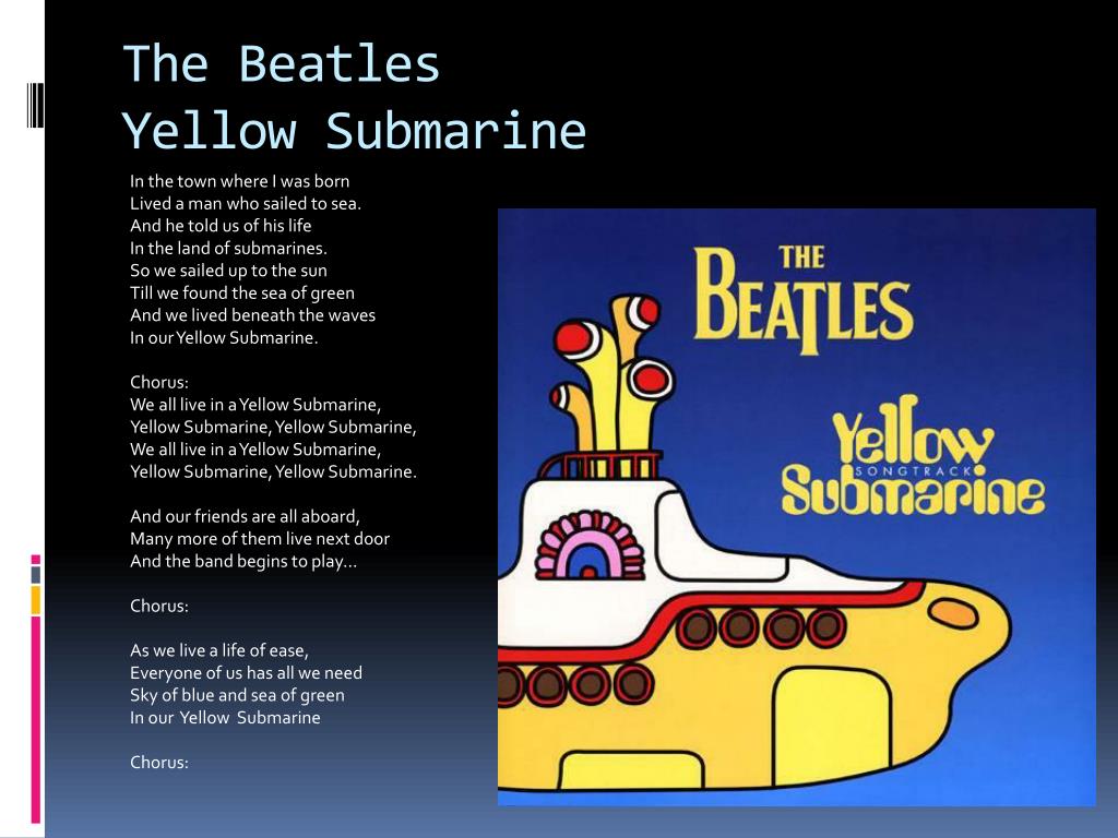 Желтая в песне битлз. Желтая подводная лодка Англия. Yellow Submarine слова. Жёлтая подводная лодка текст. Еллоу субмарин текст.
