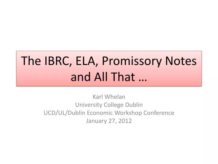 the ibrc ela promissory notes and all that n.