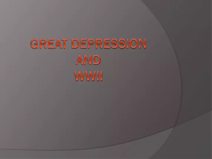 PPT - Great Depression and WWII PowerPoint Presentation, free download ...