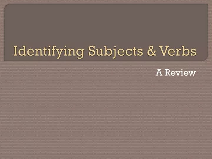 ppt-identifying-subjects-verbs-powerpoint-presentation-free-download-id-2512356