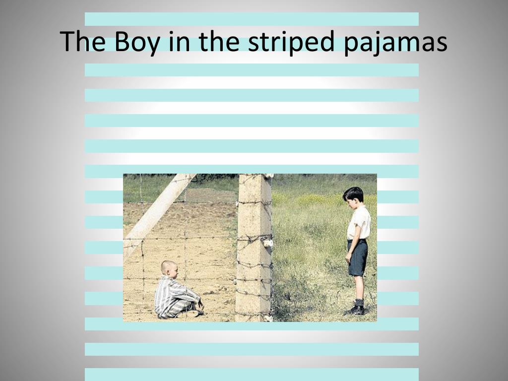 PPT - The Boy in the striped pajamas PowerPoint Presentation, free download  - ID:2513900