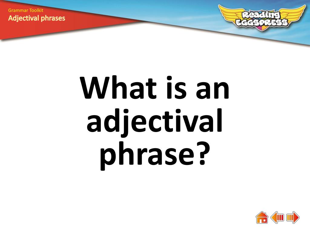 PPT What Is An Adjectival Phrase PowerPoint Presentation Free Download ID 2514086